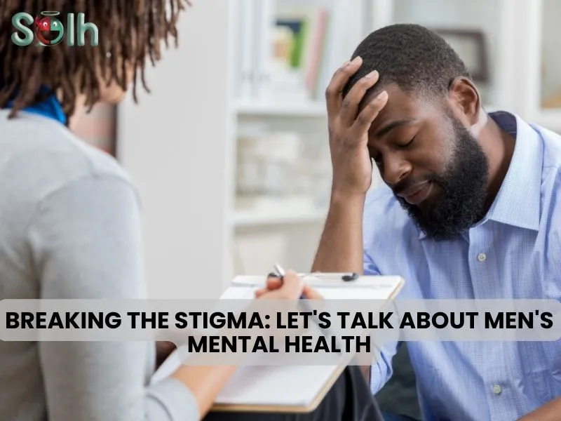 Breaking the Stigma: Let's Talk About Men's Mental Health