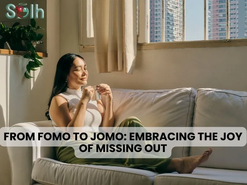 From FOMO to JOMO: Embracing the Joy of Missing Out