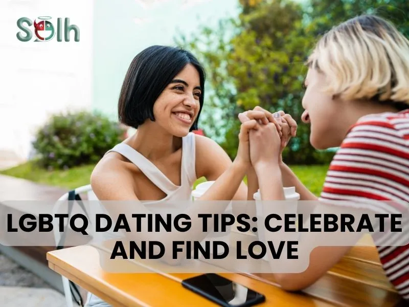 LGBTQ Dating Tips: Celebrate and Find Love