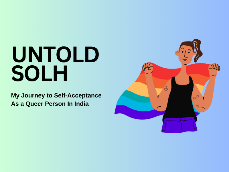 Untold Solh | My Journey to Self-Acceptance As a Queer Person In India