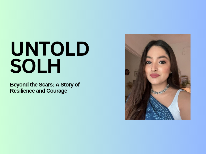 Untold Solh | Beyond the Scars: A Story of Resilience and Courage