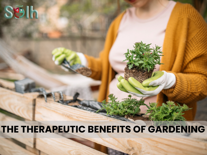 The Therapeutic Benefits of Gardening
