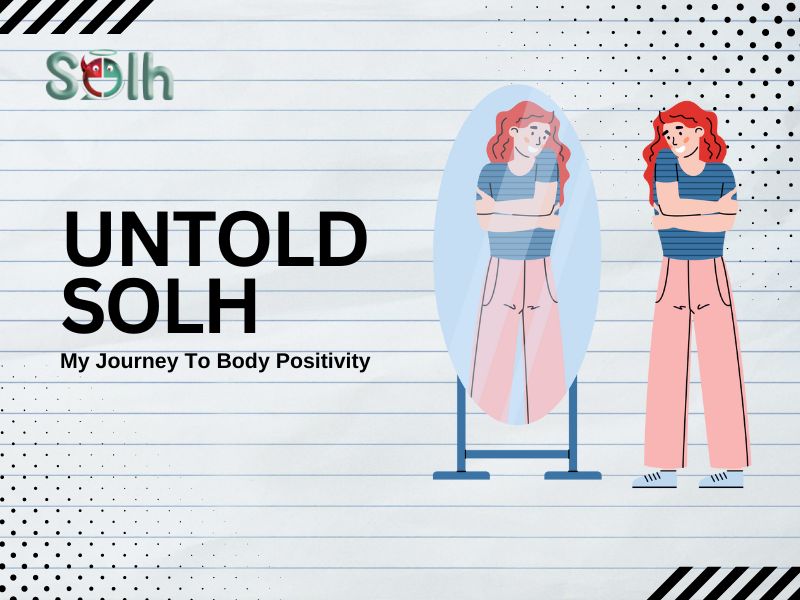 Untold Solh | My Journey To Body Positivity